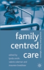 Family Centred Care : Concept, Theory and Practice - Book