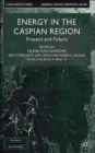 Energy in the Caspian Region : Present and Future - Book
