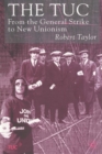 The TUC : From the General Strike to New Unionism - Book