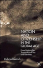 Nation and Citizenship in the Global Age : From National to Transnational Ties and Identities - Book