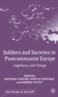 Soldiers and Societies in Postcommunist Europe : Legitimacy and Change - Book