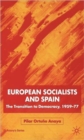 European Socialists and Spain : The Transition to Democracy, 1959-77 - Book