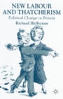 New Labour and Thatcherism : Political Change in Britain - Book