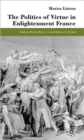 The Politics of Virtue in Enlightenment France - Book