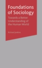 Foundations of Sociology : Towards a Better Understanding of the Human World - Book