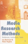 Media Research Methods : Audiences, Institutions, Texts - Book