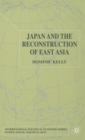 Japan and the Reconstruction of East Asia - Book