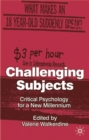 Challenging Subjects : Critical Psychology for a New Millennium - Book
