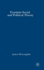 Feminist Social and Political Theory : Contemporary Debates and Dialogues - Book