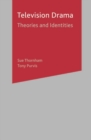Television Drama : Theories and Identities - Book