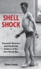 Shell Shock : Traumatic Neurosis and the British Soldiers of the First World War - Book