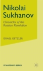 Nikolai Sukhanov : Chronicler of the Russian Revolution - Book