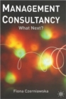 Management Consultancy : What Next? - Book