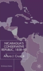 Nicaragua’s Conservative Republic, 1858–93 - Book