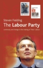The Labour Party : Continuity and Change in the Making of 'New' Labour - Book
