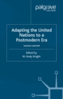 Adapting the United Nations to a Post-Modern Era : Lessons Learned - eBook