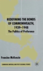 Redefining the Bonds of Commonwealth, 1939-1948 : The Politics of Preference - Book