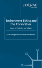 Enviroment, Ethics and the Corporation - eBook