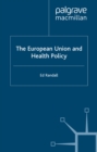 The European Union and Health Policy - eBook