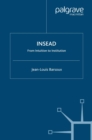 Insead : From Intuition to Institution - eBook