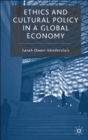 Ethics and Cultural Policy in a Global Economy - Book