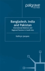 Bangladesh, India and Pakistan : International Relations and Regional Tensions in South Asia - eBook