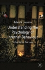 Understanding the Psychology of Internet Behaviour : Virtual Worlds, Real Lives - Book