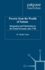 Poverty from the Wealth of Nations : Integration and Polarization in the Global Economy Since 1760 - eBook