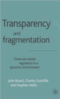 Transparency and Fragmentation : Financial Market Regulation in a Dynamic Environment - Book