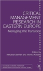 Critical Management Research in Eastern Europe : Managing the Transition - Book