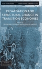 Privatisation and Structural Change in Transition Economies - Book