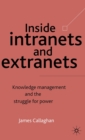 Inside Intranets and Extranets : Knowledge Management and the Struggle for Power - Book