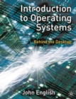 Introduction to Operating Systems : Behind the Desktop - Book