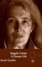 Angela Carter : A Literary Life - Book