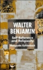 Walter Benjamin : Self-Reference and Religiosity - Book