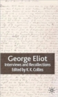 George Eliot : Interviews and Recollections - Book