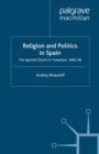 Religion and Politics in Spain : The Spanish Church in Transition, 1962-96 - eBook