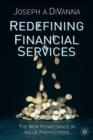 Redefining Financial Services : The New Renaissance in Value Propositions - Book