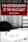 The Historiography of the Holocaust - Book