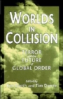 Worlds in Collision : Terror and the Future of Global Order - Book