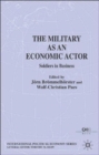 The Military as an Economic Actor : Soldiers in Business - Book