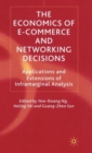 The Economics of E-Commerce and Networking Decisions : Applications and Extensions of Inframarginal Analysis - Book