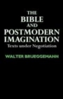 The Bible and Postmodern Imagination : Texts under Negotiation - Book