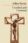 Crucified and Crowned - Book