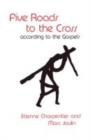 Five Roads to the Cross according to the Gospels - Book