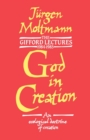 God in Creation : An Ecological Doctrine of Creation - Book