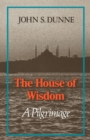 The House of Wisdom : A Pilgrimage - Book
