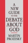 A New Guide to the Debate about God - Book