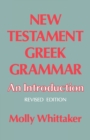 New Testament Greek Grammar : An Introduction - Book