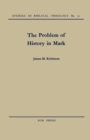 The Problem of History in Mark - Book